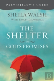 The Shelter Of God'S Promises Participant'S Guide