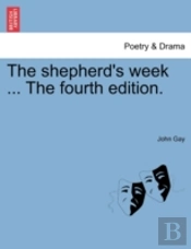 The Shepherd'S Week ... The Fourth Edition.