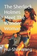 The Sherlock Holmes Meet The Wonder Woman
