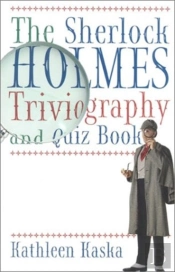 The Sherlock Holmes Triviography And Quiz Book