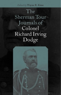Bertrand.pt - The Sherman Tour Journals Of Colonel Richard Irving Dodge