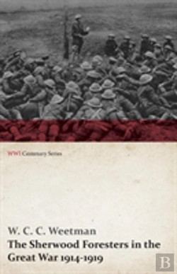 Bertrand.pt - The Sherwood Foresters In The Great War 1914-1919 (Wwi Centenary Series)