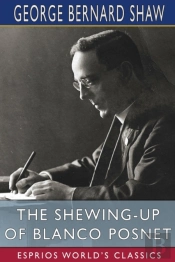The Shewing-Up Of Blanco Posnet (Esprios Classics)