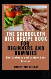 The Shibboleth Diet Recipe Book For Beginners And Dummies