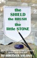The Shield, The Brush & The Little Stone