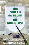The Shield, The Brush & The Little Stone