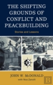 The Shifting Grounds Of Conflict And Peacebuilding