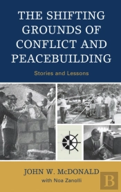 The Shifting Grounds Of Conflict And Peacebuilding