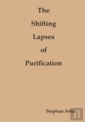 The Shifting Lapses Of Purification