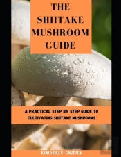 The Shiitake Mushroom Guide