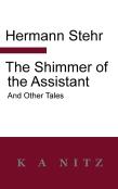The Shimmer Of The Assistant And Other Tales
