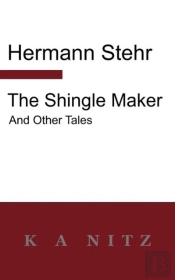 The Shingle Maker And Other Tales