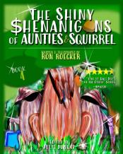 The Shiny Shenanigans Of Aunties And Squirrel