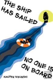 The Ship Has Sailed And No One Is On Board