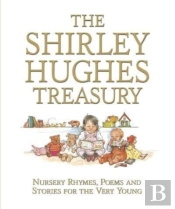 The Shirley Hughes Treasury: Nursery Rhymes, Poems And Stories For The Very Young