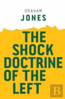 The Shock Doctrine Of The Left