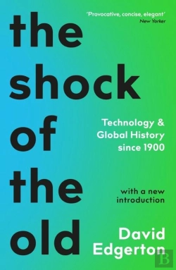 Bertrand.pt - The Shock Of The Old - Technology And Global History Since 1900