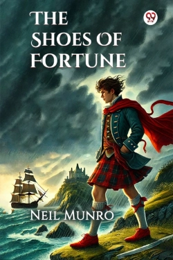 Bertrand.pt - The Shoes Of Fortunehow They Brought To Manhood Love Adventure And Content As Also Into Divers Perils On Land And Sea In Foreign Parts And In An Alien Army Paul Greig Of The Hazel Den In Scotland One