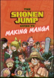 The Shonen Jump Guide To Making Manga