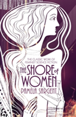 Bertrand.pt - The Shore Of Women:The Classic Work Of Feminist Science Fiction