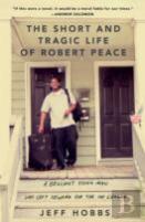 The Short And Tragic Life Of Robert Peace