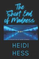 The Short End Of Madness