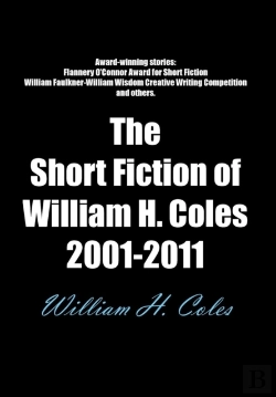 Bertrand.pt - The Short Fiction Of William H. Coles 2001-2011