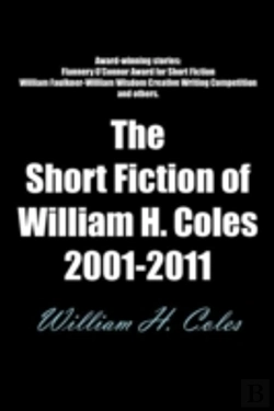 Bertrand.pt - The Short Fiction Of William H. Coles 2001-2011