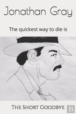 Bertrand.pt - The Short Goodbye: The Quickest Way To D