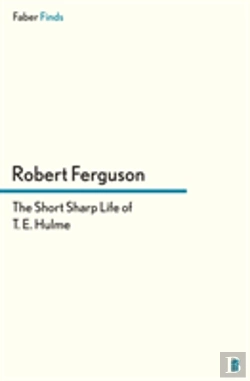 Bertrand.pt - The Short Sharp Life Of T. E. Hulme
