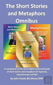 The Short Stories And Metaphors Omnibus.