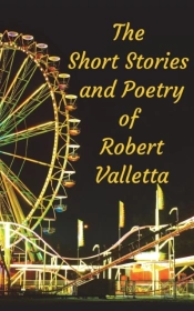 The Short Stories And Poetry Of Robert Valletta