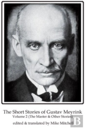 The Short Stories Of Gustav Meyrink Volume 2