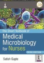 The Short Textbook Of Medical Microbiology For Nurses