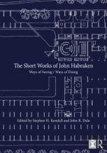 The Short Works Of John Habraken