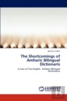 The Shortcomings Of Amharic Bilingual Dictionaris