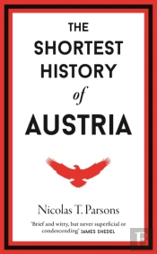 The Shortest History Of Austria