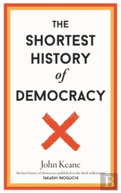 The Shortest History Of Democracy
