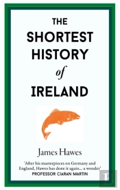 The Shortest History Of Ireland