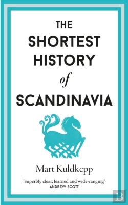 Bertrand.pt - The Shortest History Of Scandinavia
