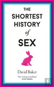The Shortest History Of Sex