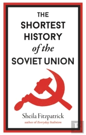 The Shortest History Of The Soviet Union