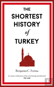 The Shortest History Of Turkey