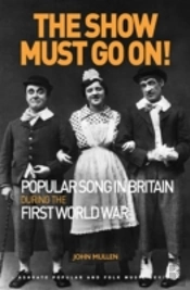The Show Must Go On! Popular Song In Britain During The First World War