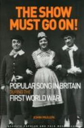 The Show Must Go On! Popular Song In Britain During The First World War