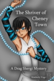 The Shriver Of Cheney Town: A Drag Shergi Mystery