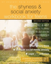 The Shyness And Social Anxiety Workbook For Teens, Second Edition