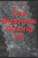 The Sickness Among Us