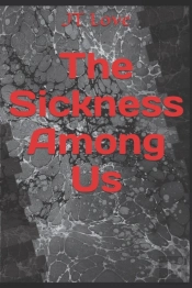 The Sickness Among Us