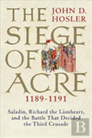 The Siege Of Acre, 1189-1191